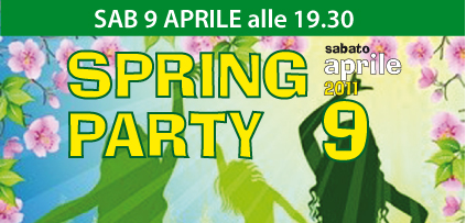 SPRING PARTY – Festa 9 Aprile 2011